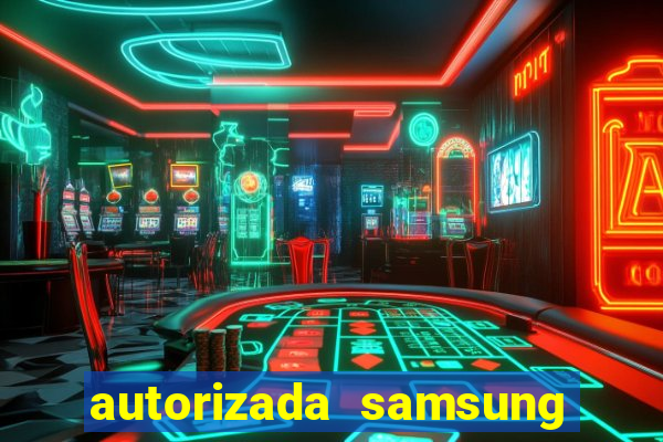 autorizada samsung santos canal 3